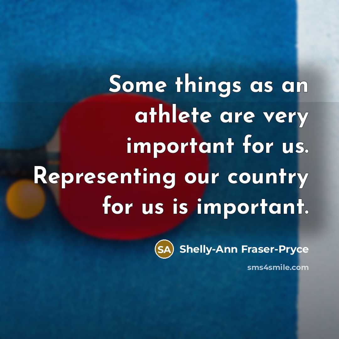 “Some things as an athlete are very important for us.…” quote by Shelly-Ann Fraser-Pryce