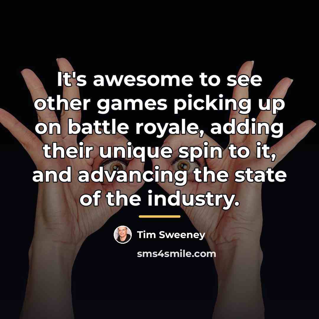 “It's awesome to see other games picking up on battle…” quote by Tim Sweeney