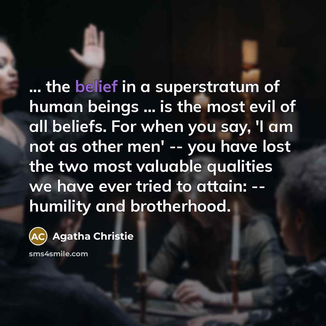 “... the belief in a superstratum of human beings ...…” quote by Agatha Christie