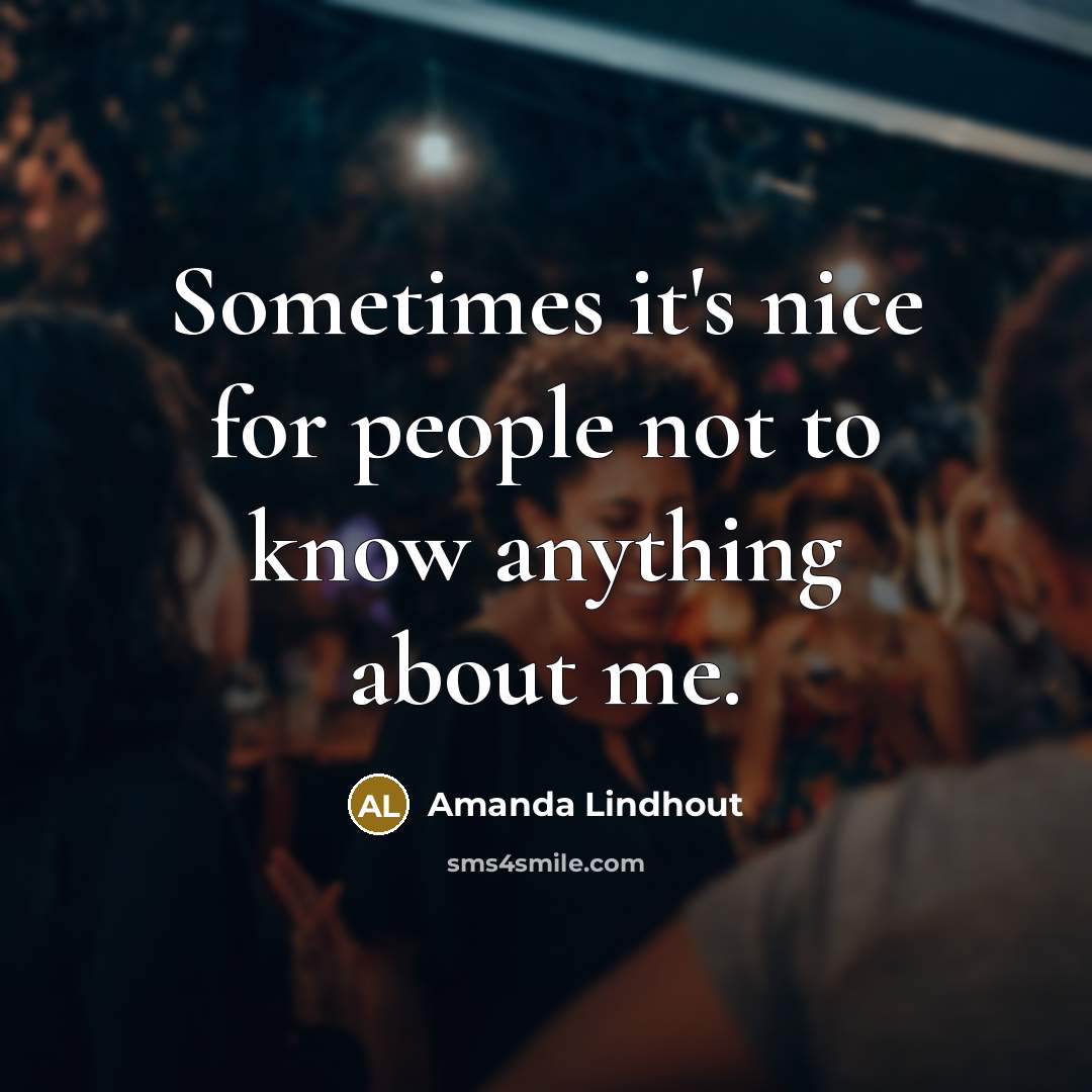 “Sometimes it's nice for people not to know anything about…” quote by Amanda Lindhout