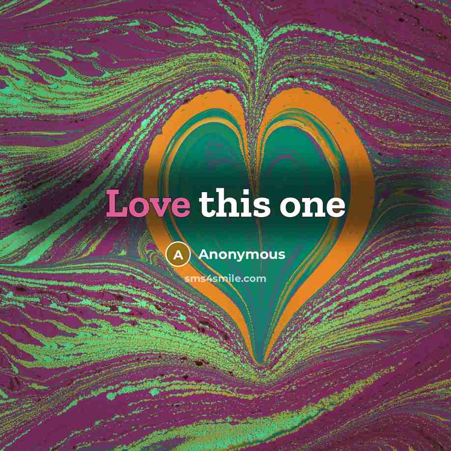 “Love this one” quote by Anonymous