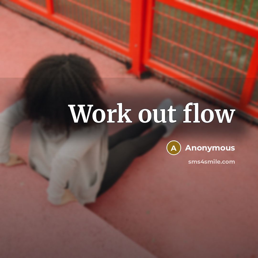 “Work out flow” quote by Anonymous