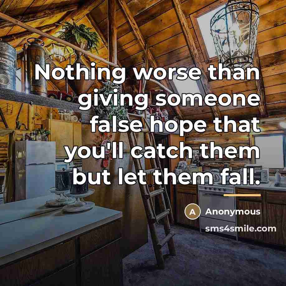 “Nothing worse than giving someone false hope that you'll catch…” quote by Anonymous