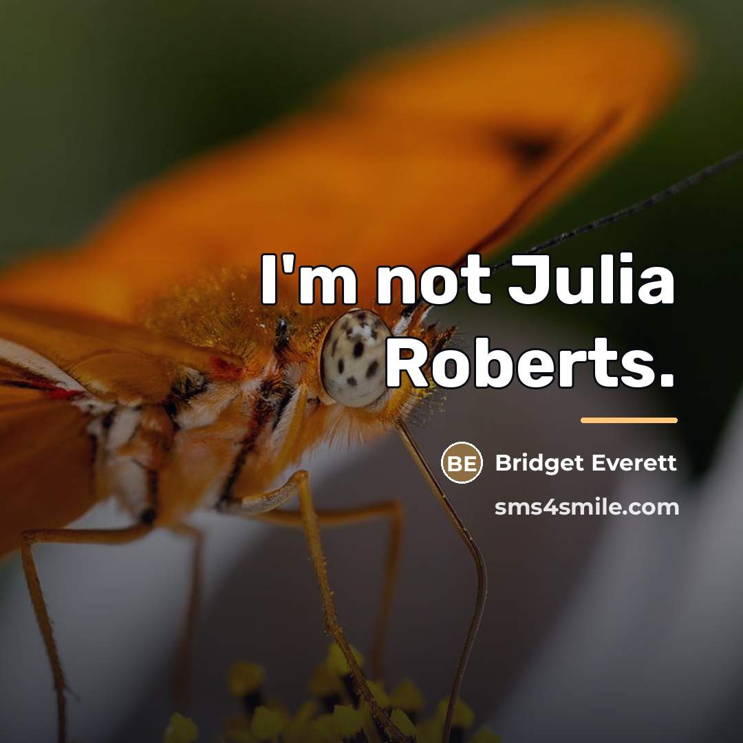 “I'm not Julia Roberts.…” quote by Bridget Everett