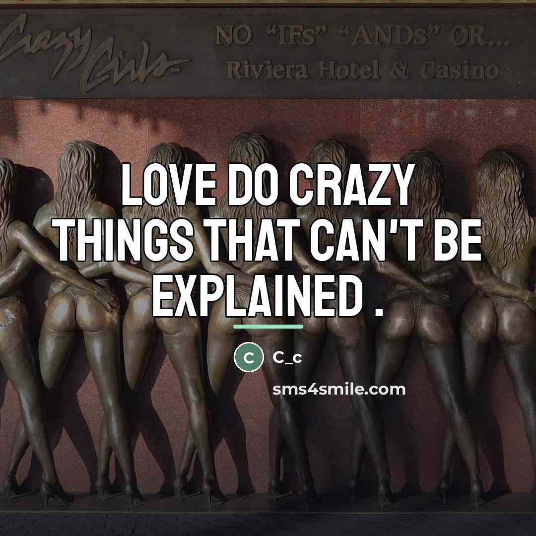 “Love do crazy things that can't be explained .…” quote by C_c