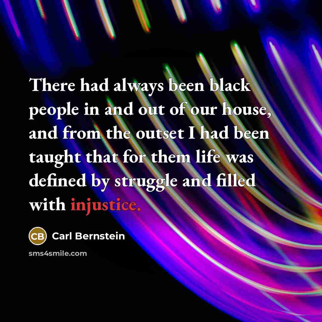 “There had always been black people in and out of…” quote by Carl Bernstein
