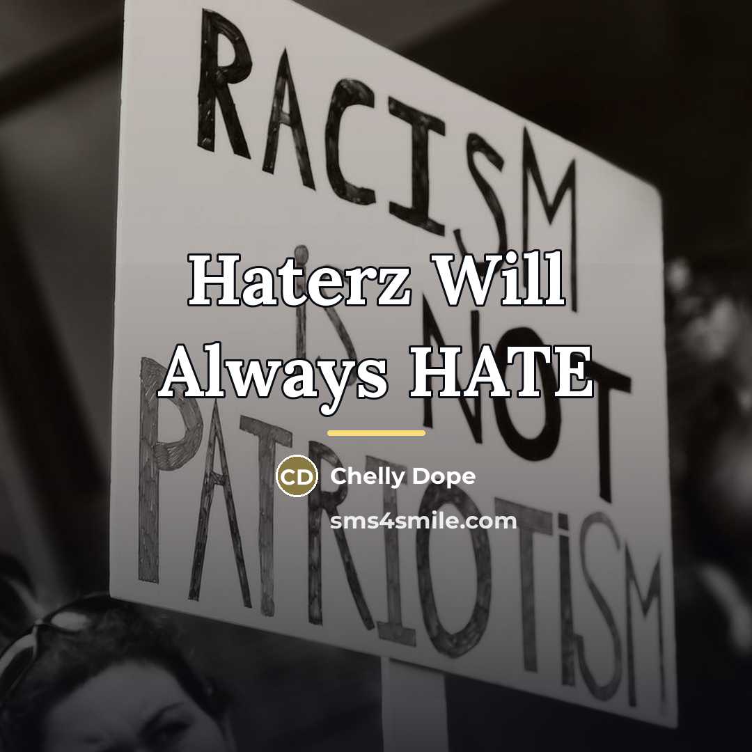 “Haterz Will Always HATE…” quote by Chelly Dope