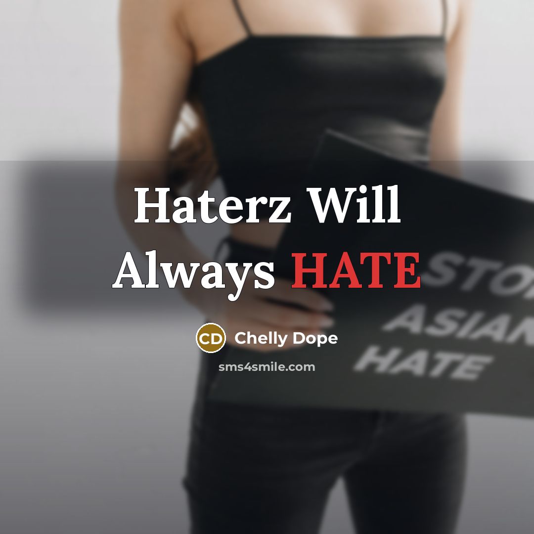“Haterz Will Always HATE” quote by Chelly Dope