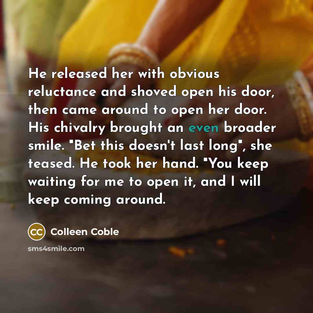 “He released her with obvious reluctance and shoved open his…” quote by Colleen Coble