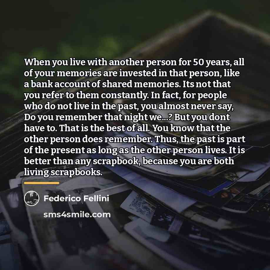 “When you live with another person for 50 years, all…” quote by Federico Fellini