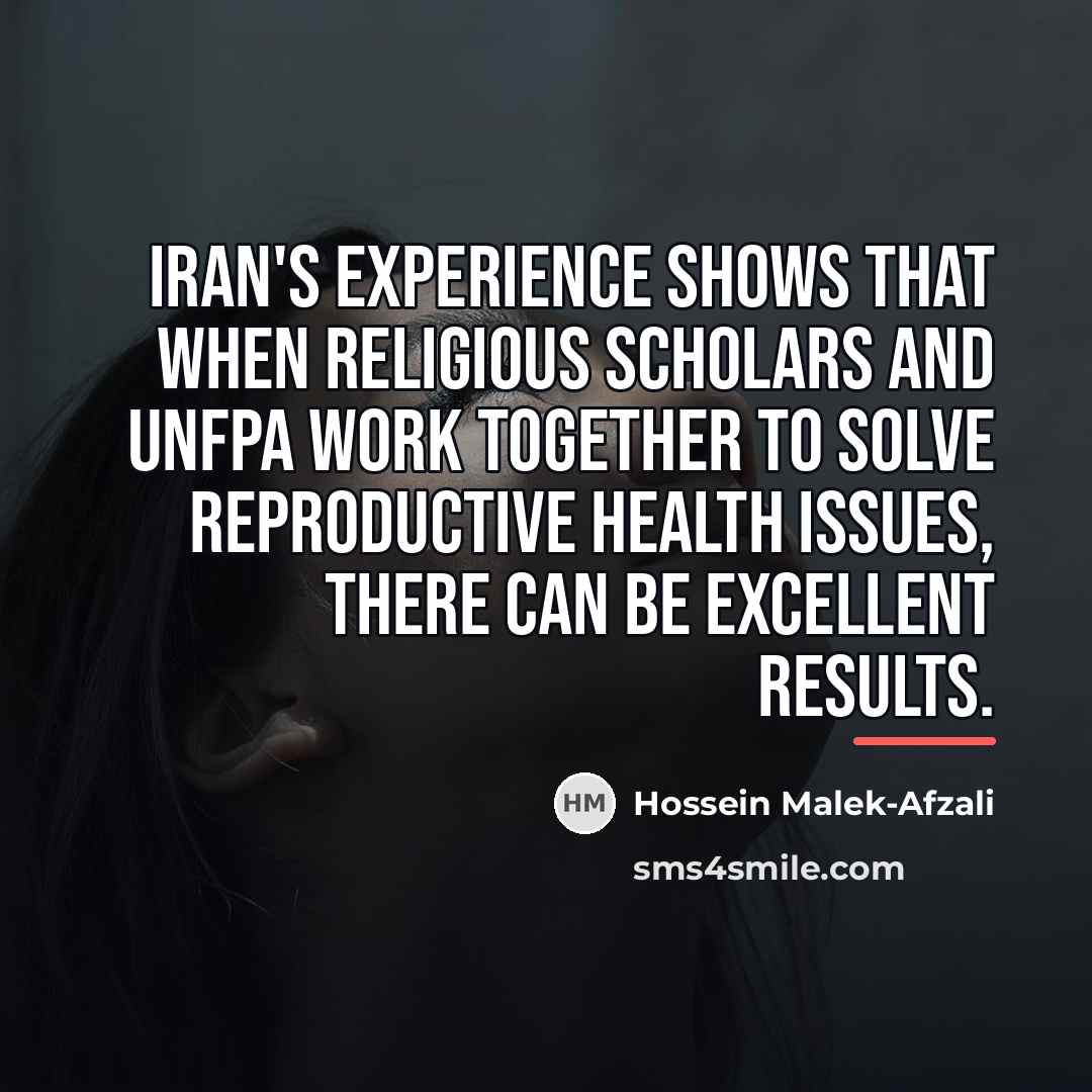 “Iran's experience shows that when religious scholars and UNFPA work…” quote by Hossein Malek-Afzali