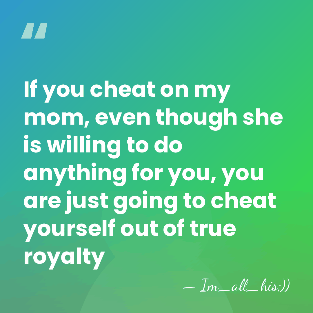 If you cheat on my mom, even though she is willing to&hellip; - Im_all_his;))
