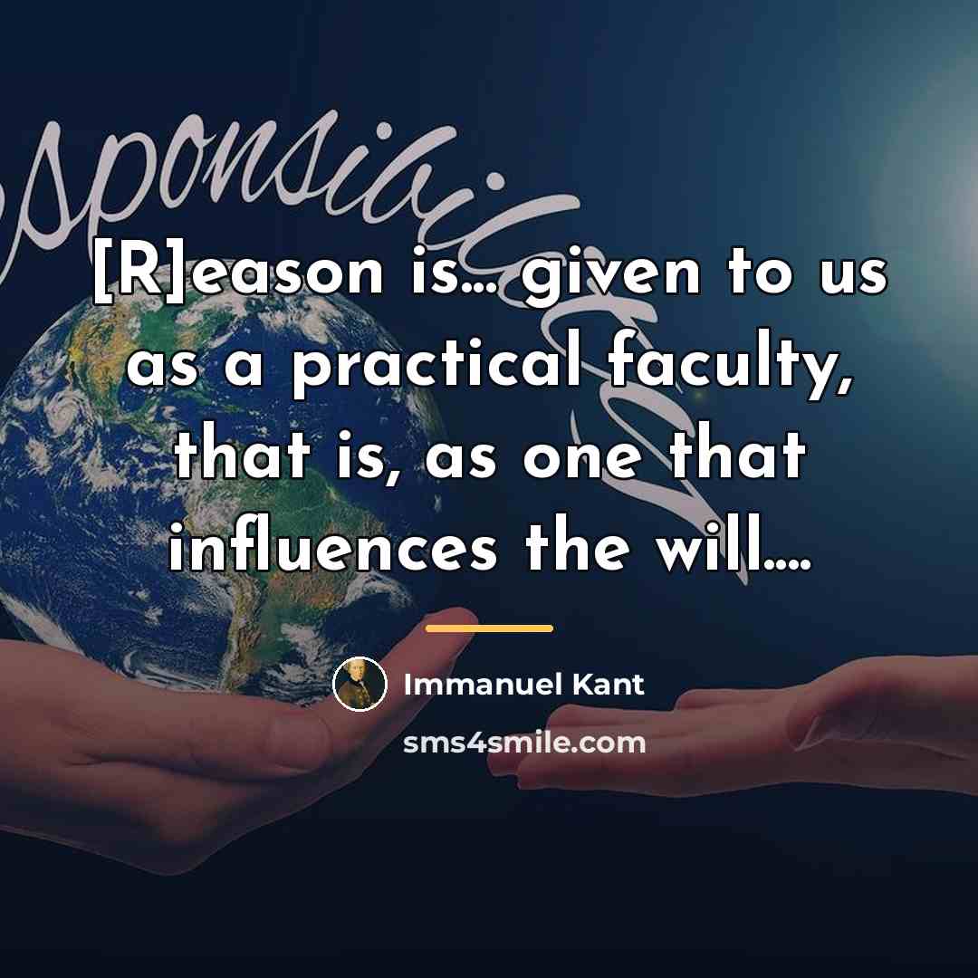 “[R]eason is... given to us as a practical faculty, that…” quote by Immanuel Kant