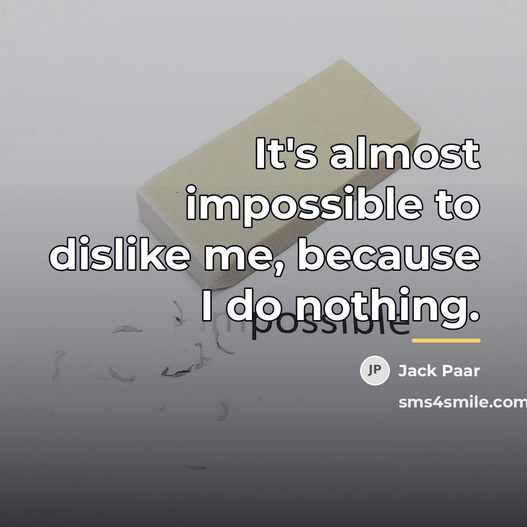 “It's almost impossible to dislike me, because I do nothing.…” quote by Jack Paar