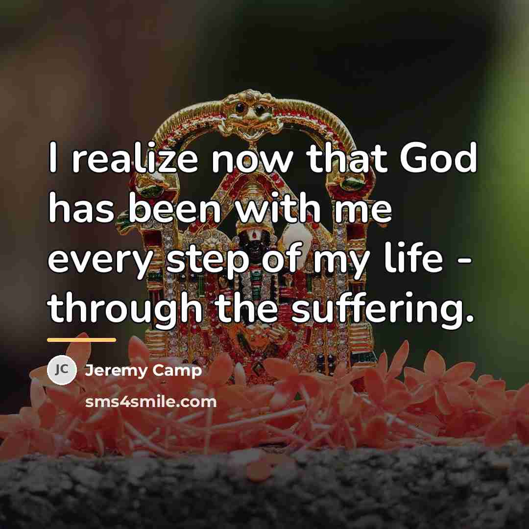 “I realize now that God has been with me every…” quote by Jeremy Camp