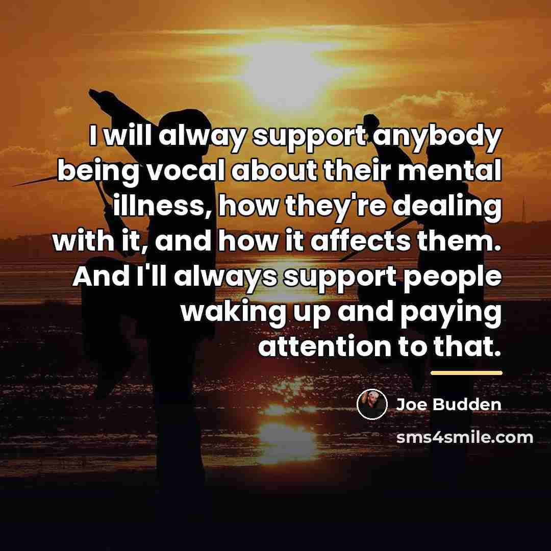 “I will alway support anybody being vocal about their mental…” quote by Joe Budden