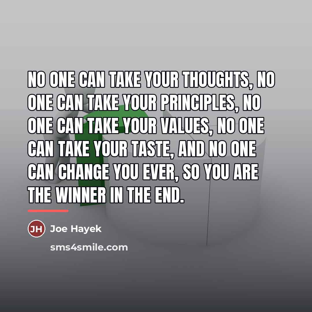 “No one can take your thoughts, no one can take…” quote by Joe Hayek