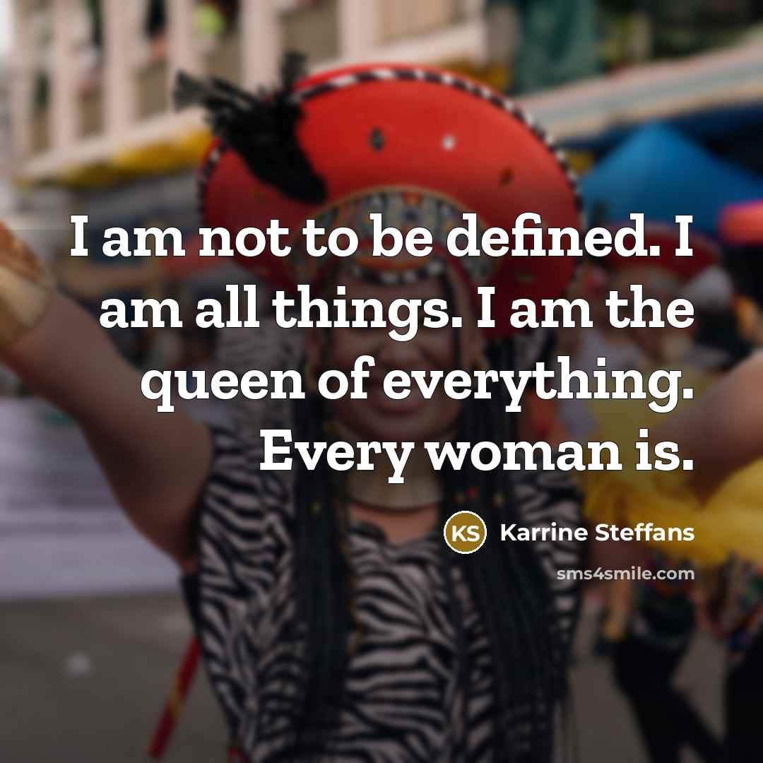“I am not to be defined. I am all things.…” quote by Karrine Steffans