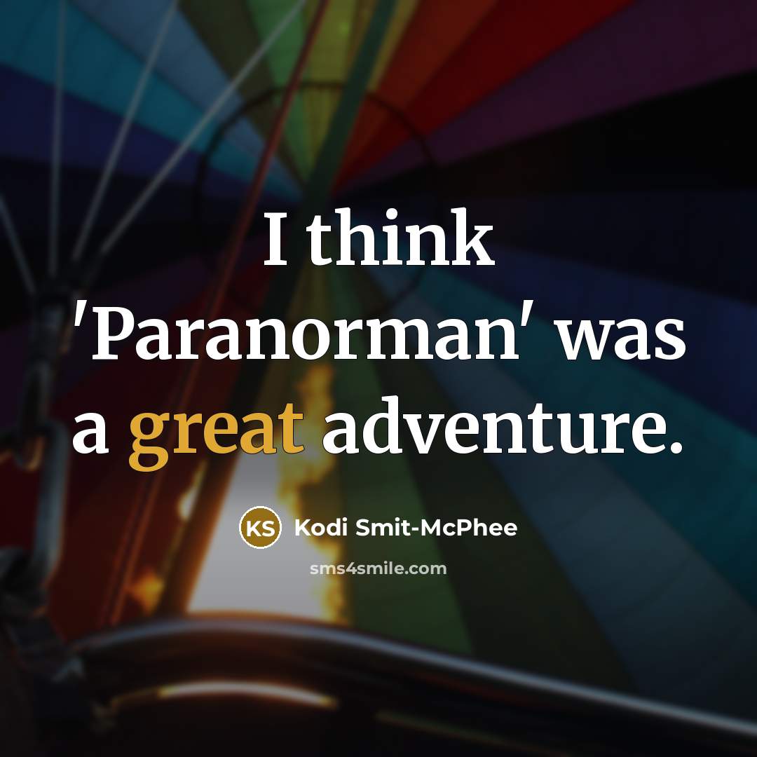 “I think 'Paranorman' was a great adventure.…” quote by Kodi Smit-McPhee