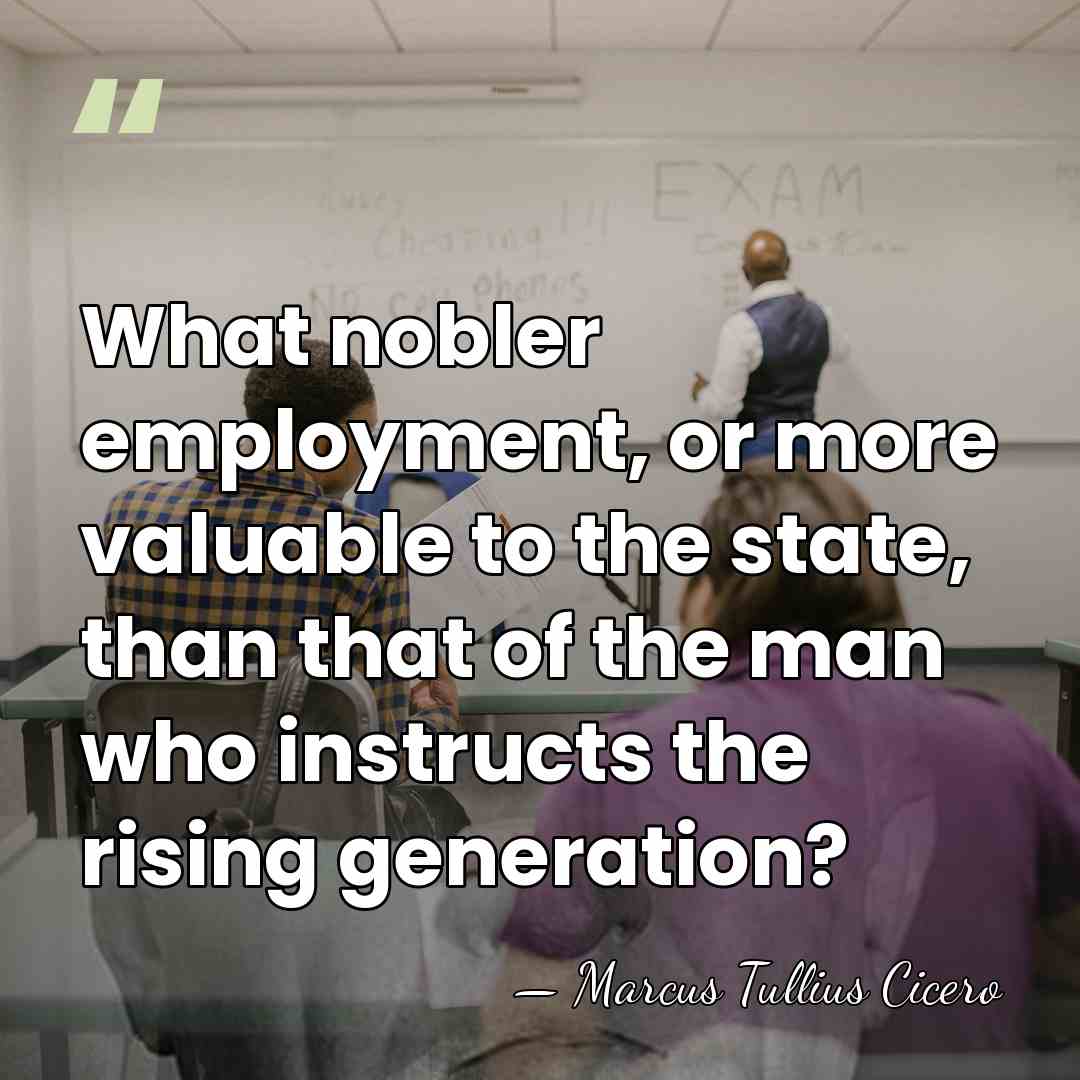 What nobler employment, or more valuable to the state, than that of&hellip; - Marcus Tullius Cicero