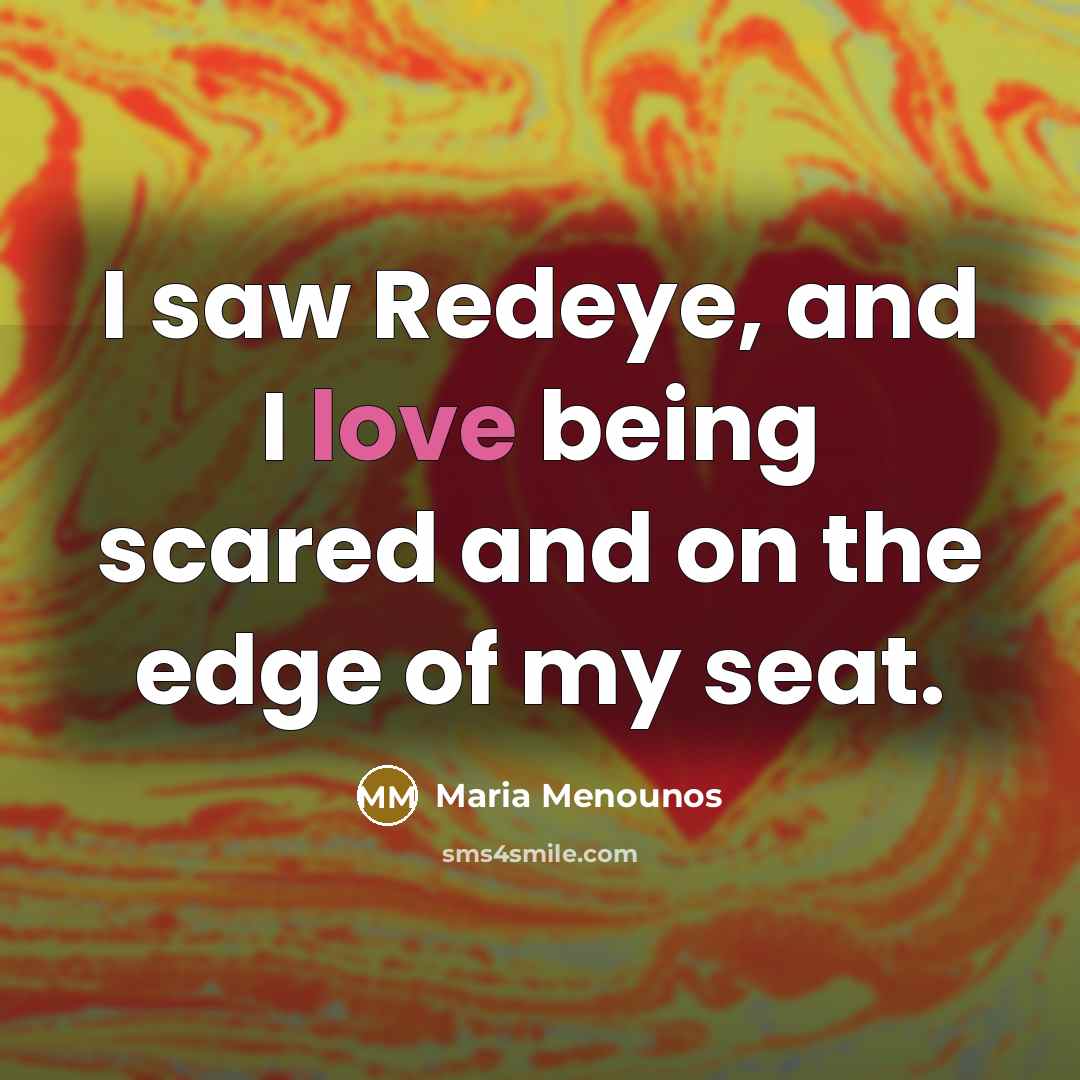 “I saw Redeye, and I love being scared and on…” quote by Maria Menounos