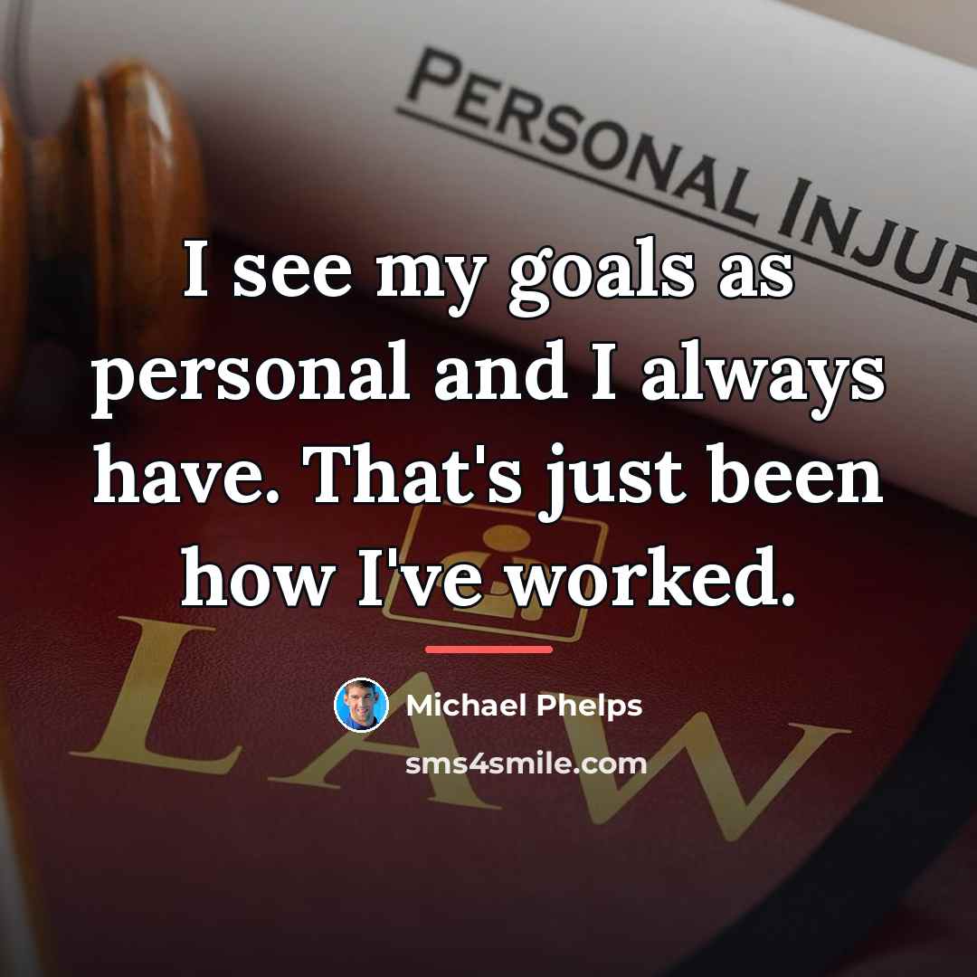 “I see my goals as personal and I always have.…” quote by Michael Phelps
