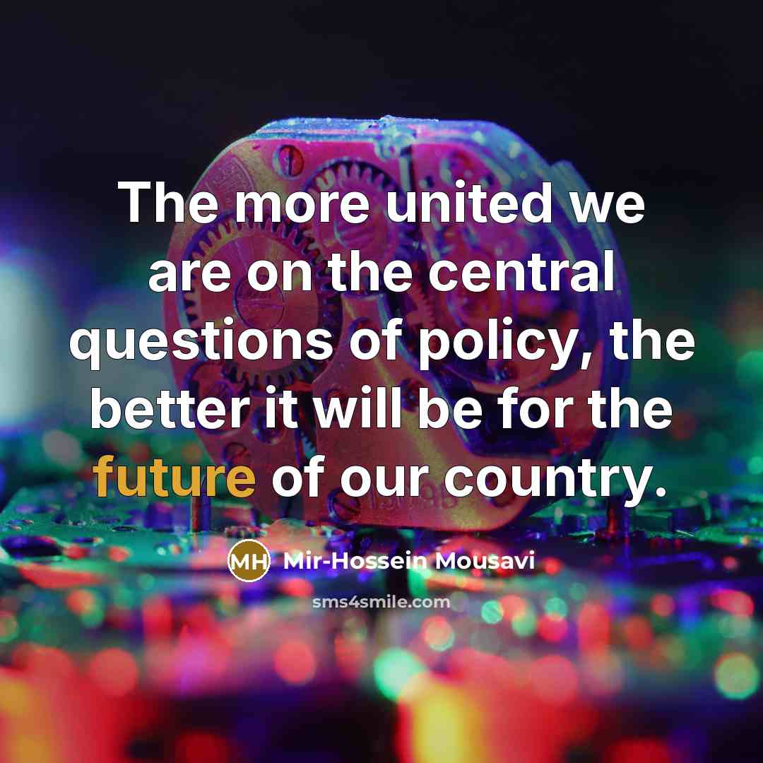 “The more united we are on the central questions of…” quote by Mir-Hossein Mousavi