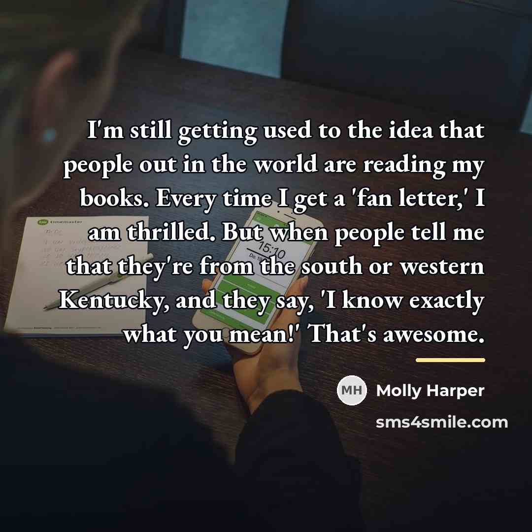 “I'm still getting used to the idea that people out…” quote by Molly Harper