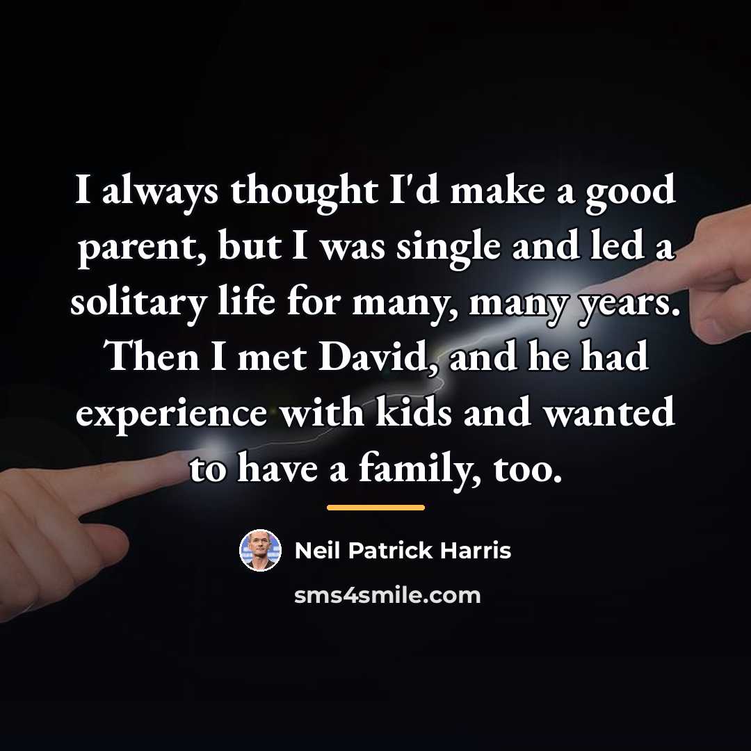 “I always thought I'd make a good parent, but I…” quote by Neil Patrick Harris