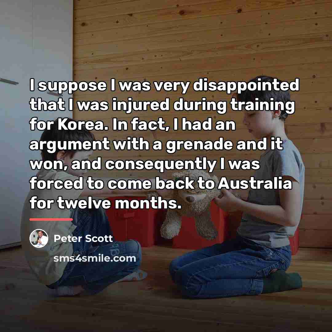 “I suppose I was very disappointed that I was injured…” quote by Peter Scott
