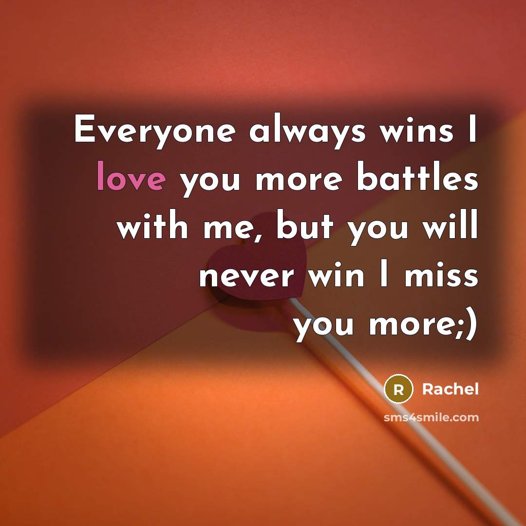 “Everyone always wins I love you more battles with me,…” quote by Rachel