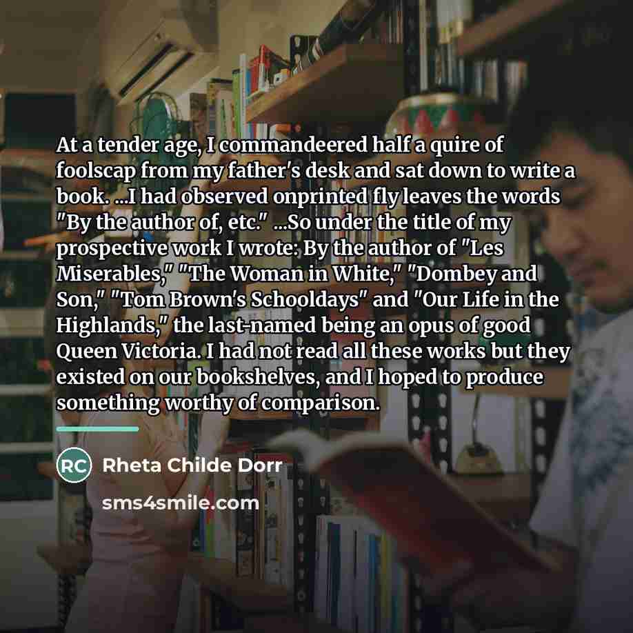 “At a tender age, I commandeered half a quire of…” quote by Rheta Childe Dorr