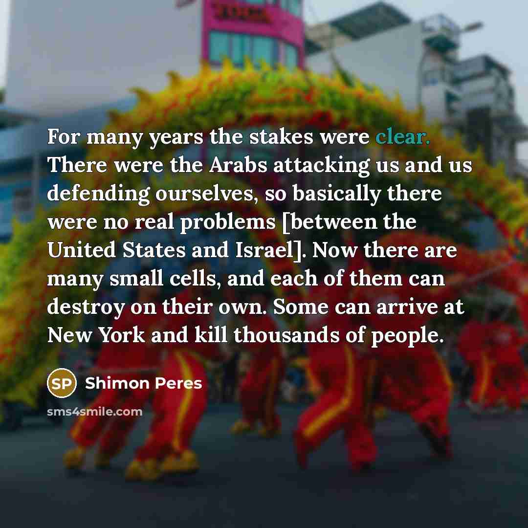 “For many years the stakes were clear. There were the…” quote by Shimon Peres