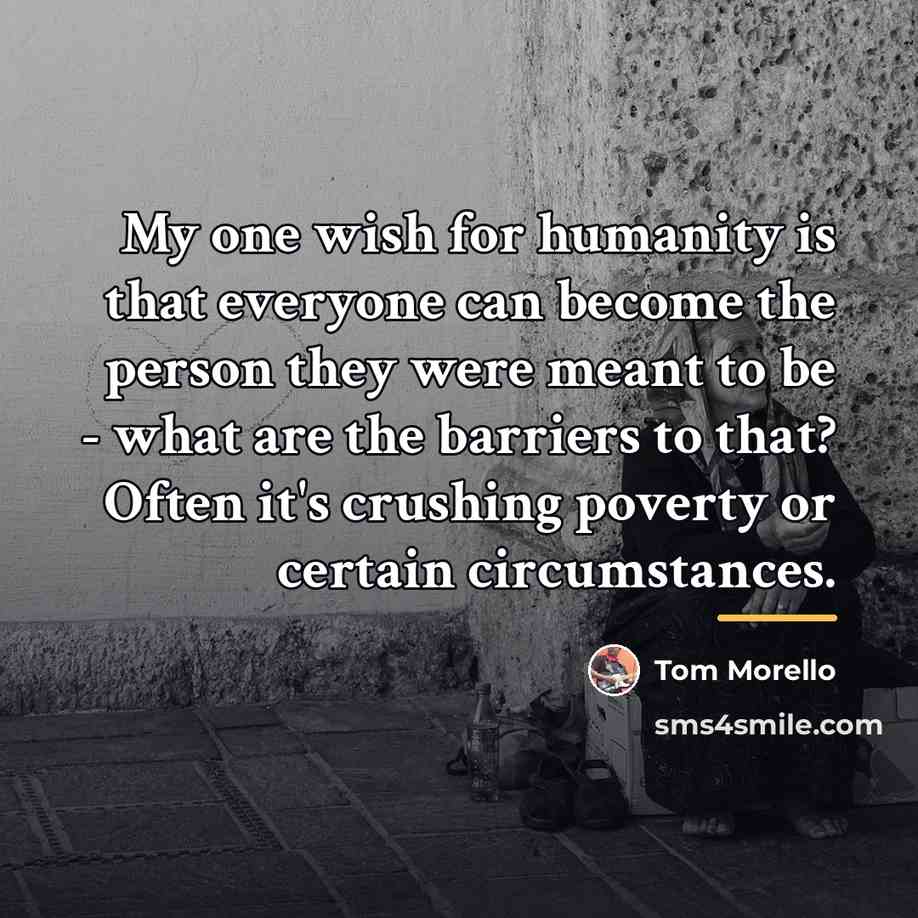 “My one wish for humanity is that everyone can become…” quote by Tom Morello