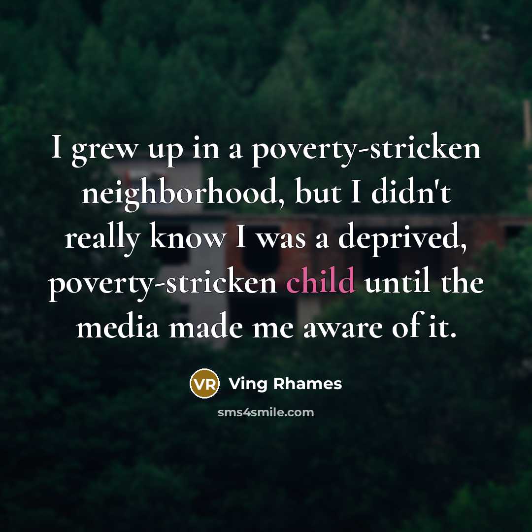 “I grew up in a poverty-stricken neighborhood, but I didn't…” quote by Ving Rhames