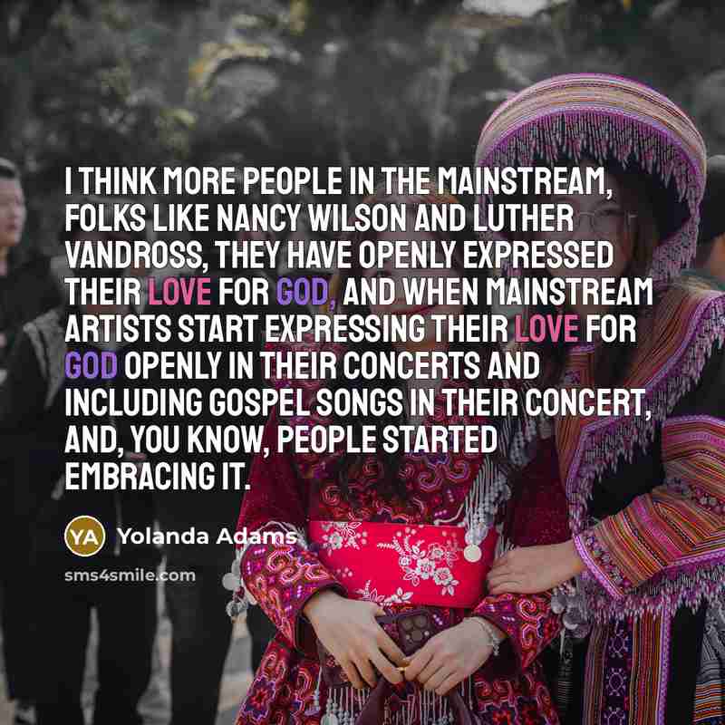 “I think more people in the mainstream, folks like Nancy…” quote by Yolanda Adams