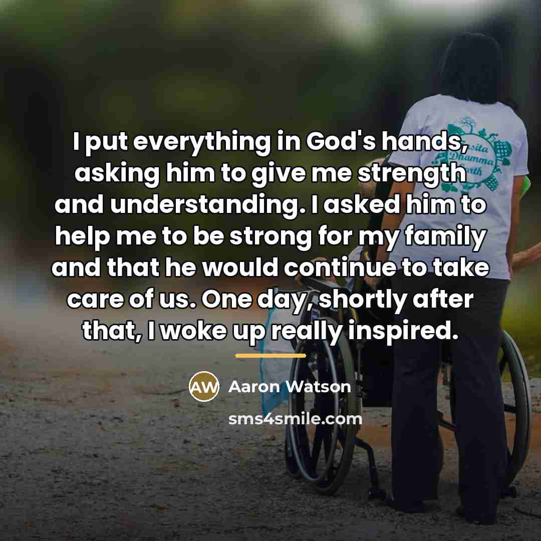 “I put everything in God's hands, asking him to give…” quote by Aaron Watson