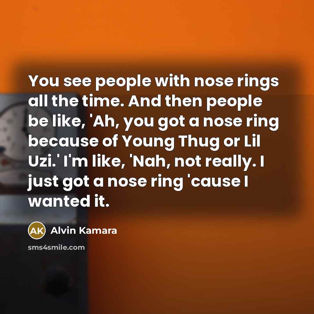 “You see people with nose rings all the time. And…” quote by Alvin Kamara