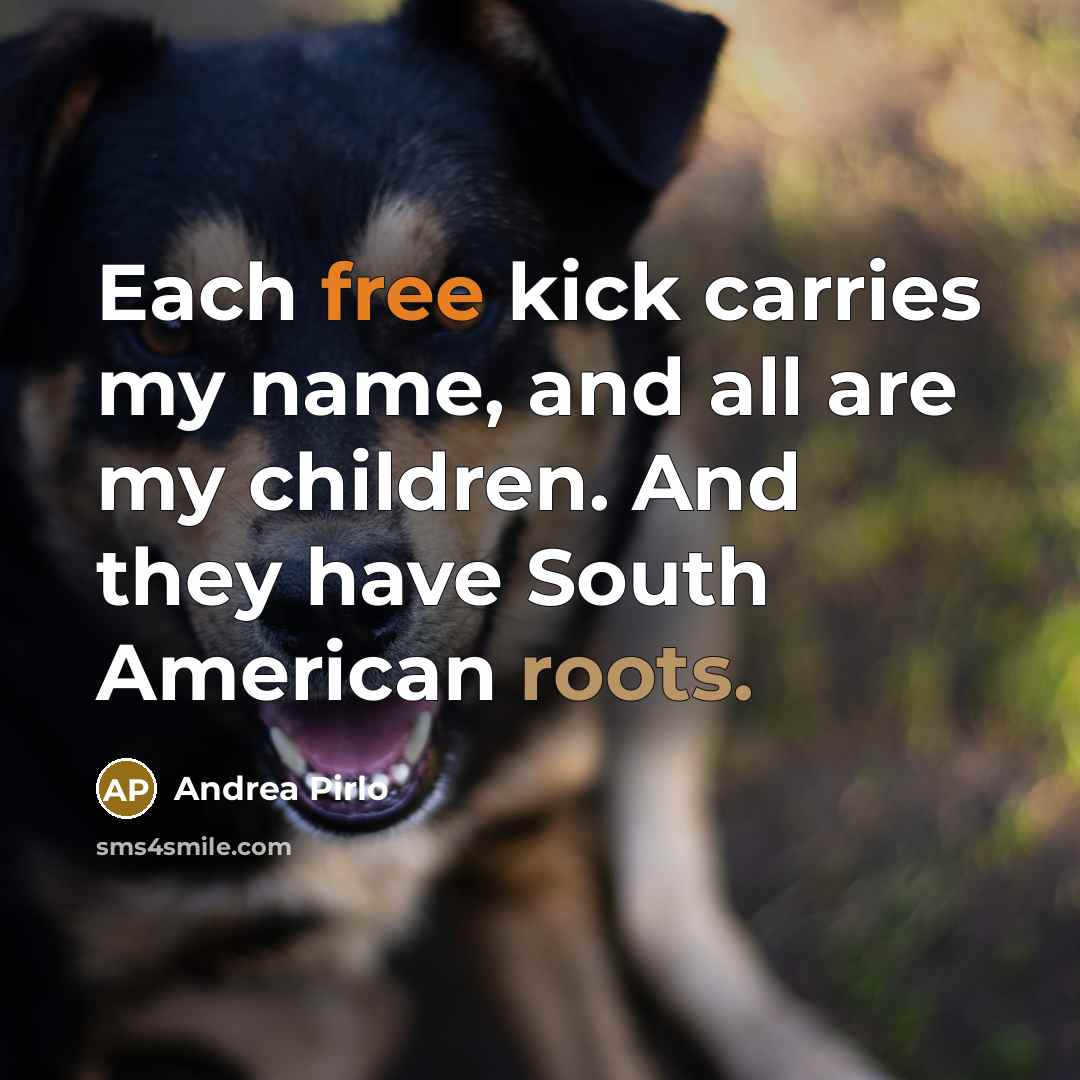 “Each free kick carries my name, and all are my…” quote by Andrea Pirlo