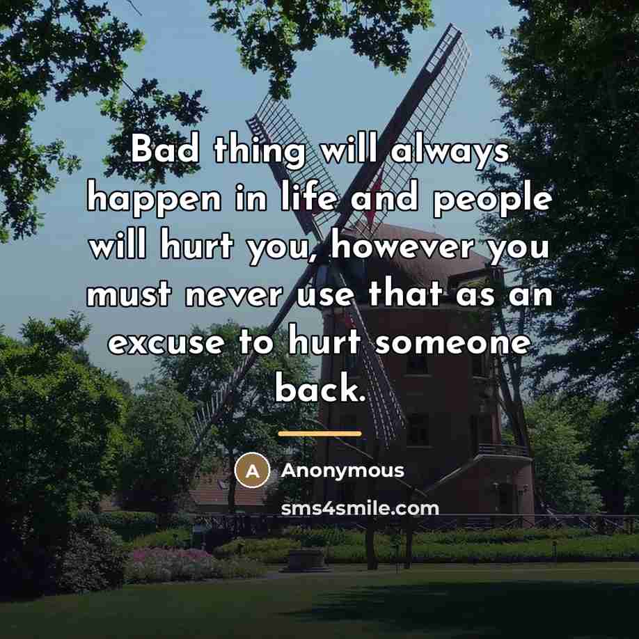 “Bad thing will always happen in life and people will…” quote by Anonymous