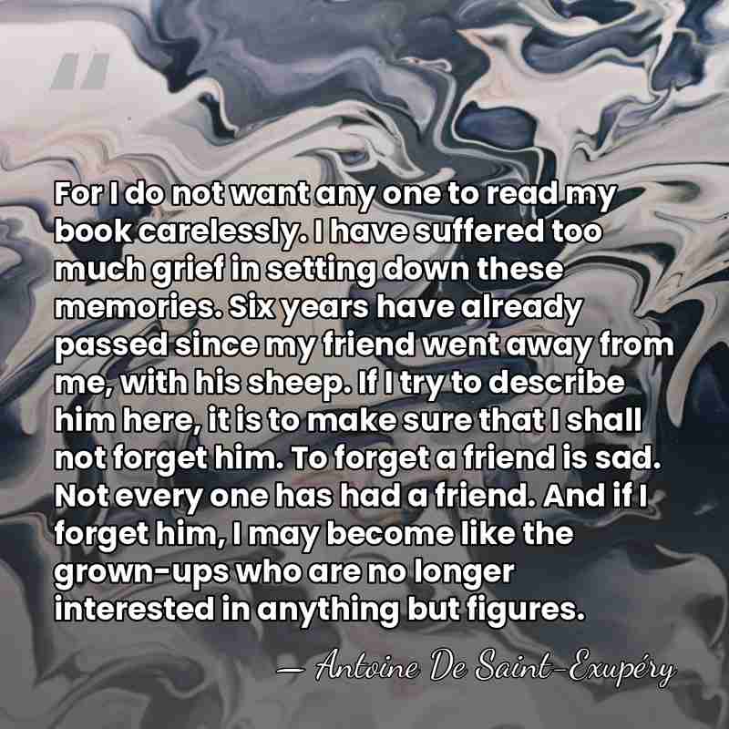 For I do not want any one to read my book carelessly.&hellip; - Antoine De Saint-Exupéry