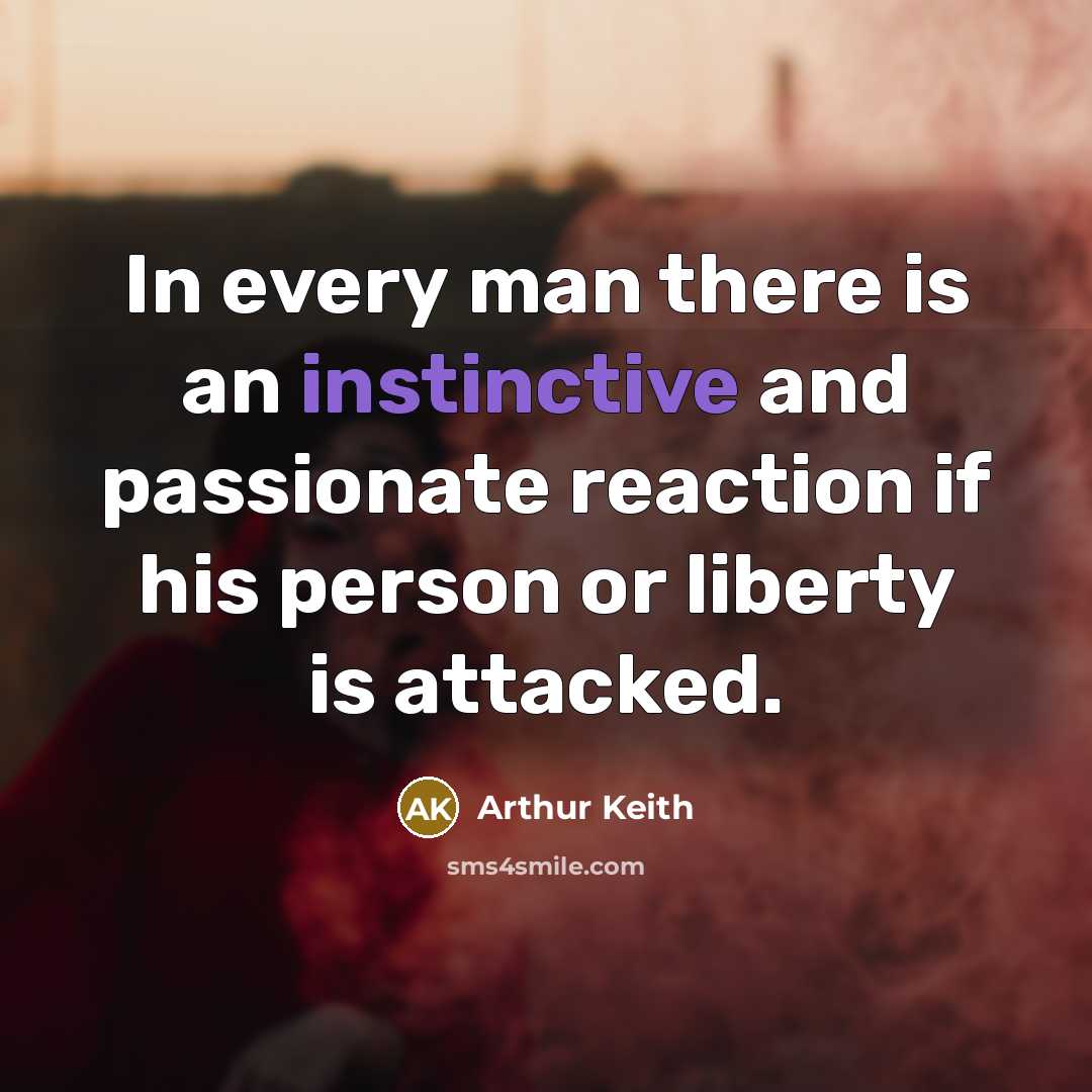 “In every man there is an instinctive and passionate reaction…” quote by Arthur Keith