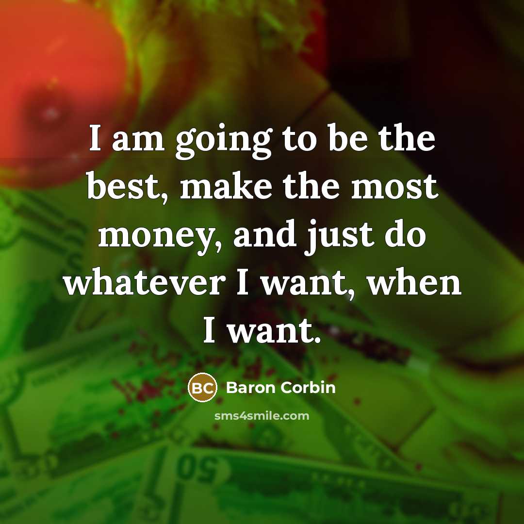 “I am going to be the best, make the most…” quote by Baron Corbin