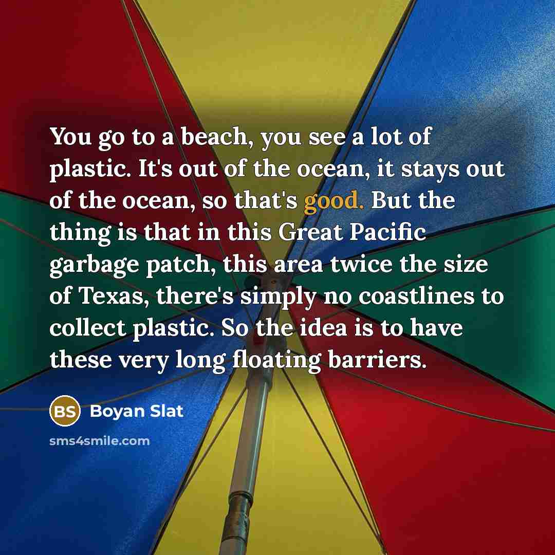 “You go to a beach, you see a lot of…” quote by Boyan Slat
