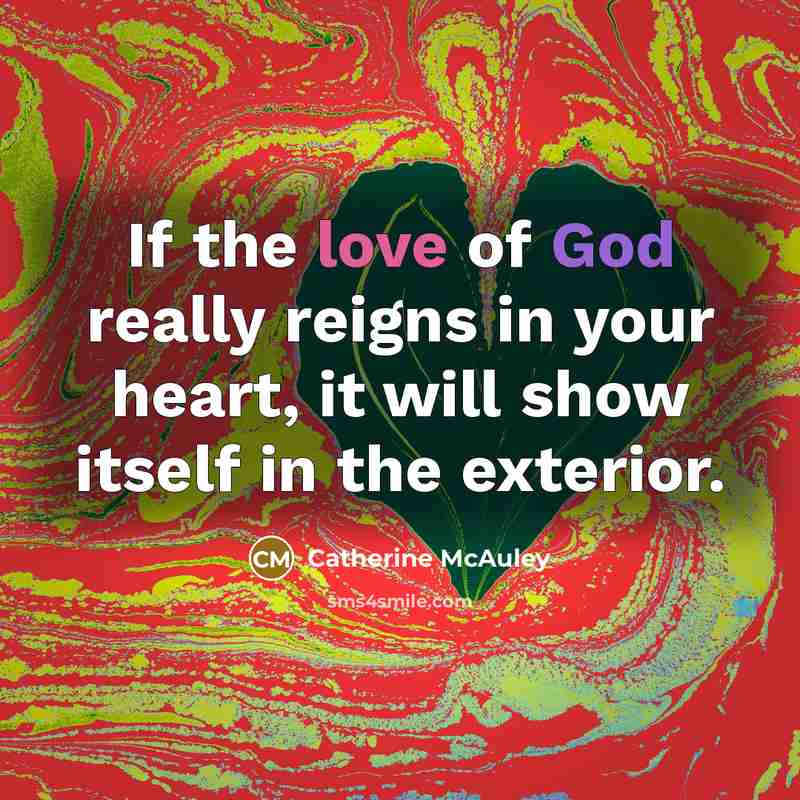 “If the love of God really reigns in your heart,…” quote by Catherine McAuley