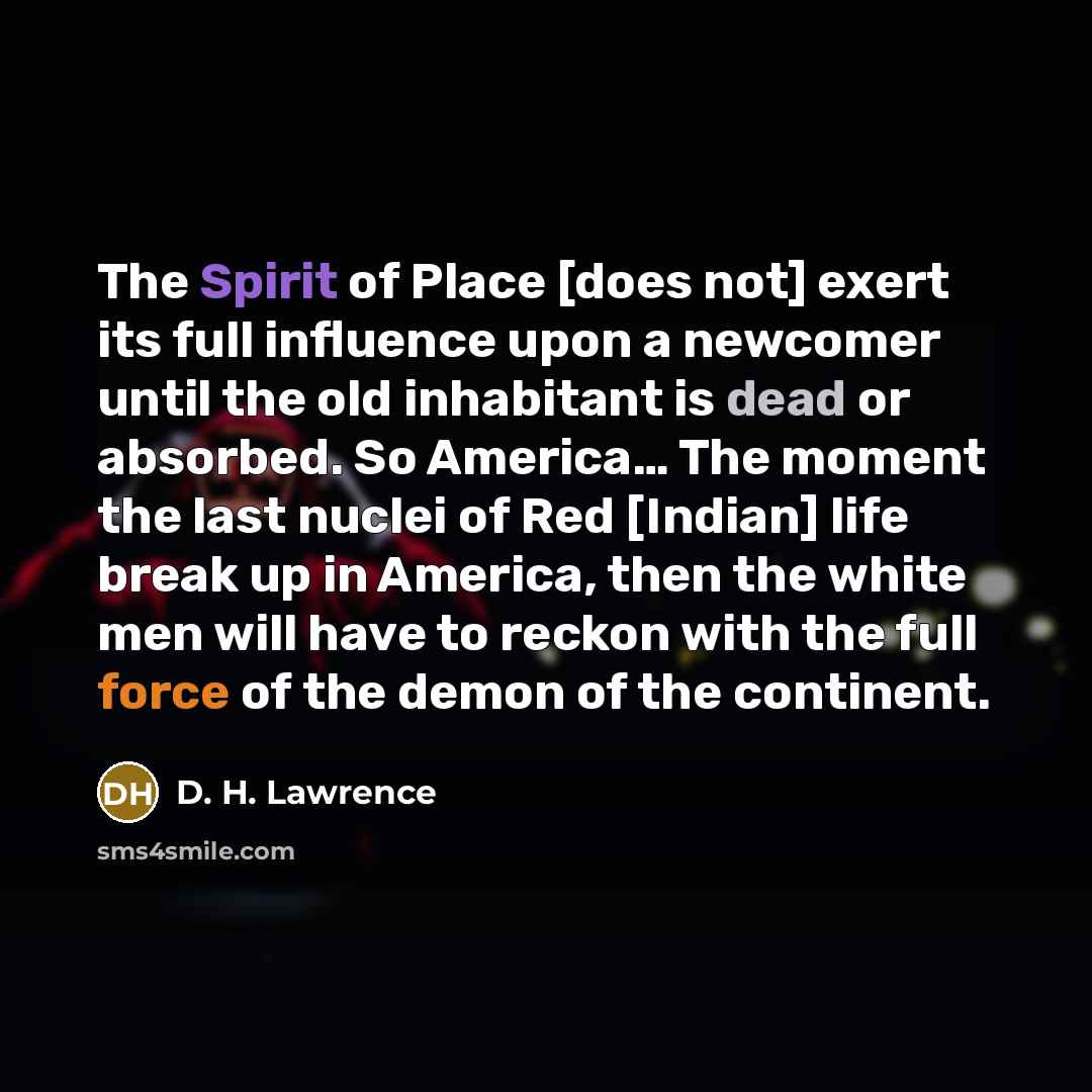 “The Spirit of Place [does not] exert its full influence…” quote by D. H. Lawrence