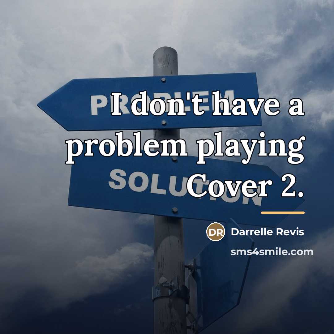 “I don't have a problem playing Cover 2.…” quote by Darrelle Revis