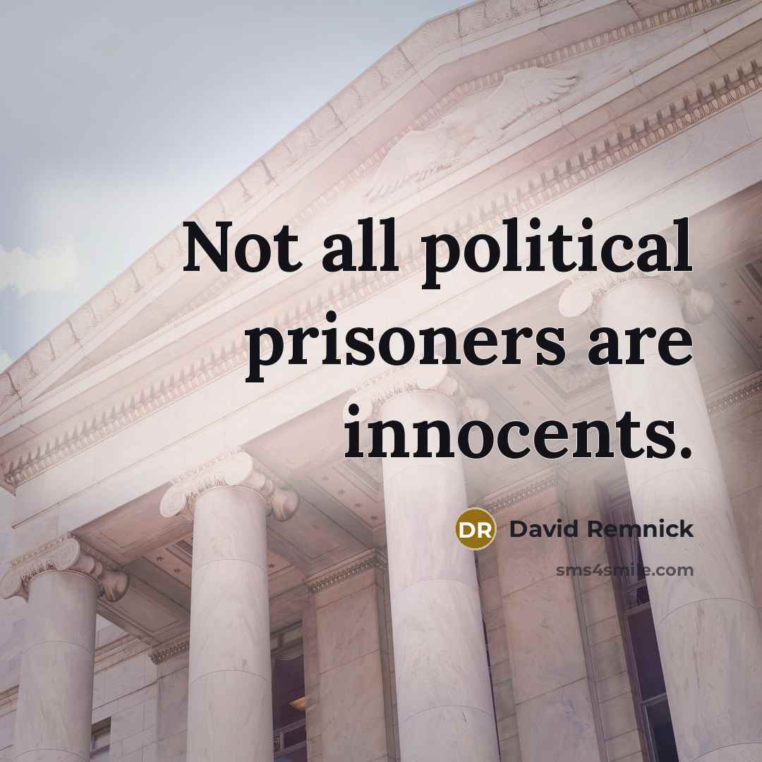 “Not all political prisoners are innocents.…” quote by David Remnick
