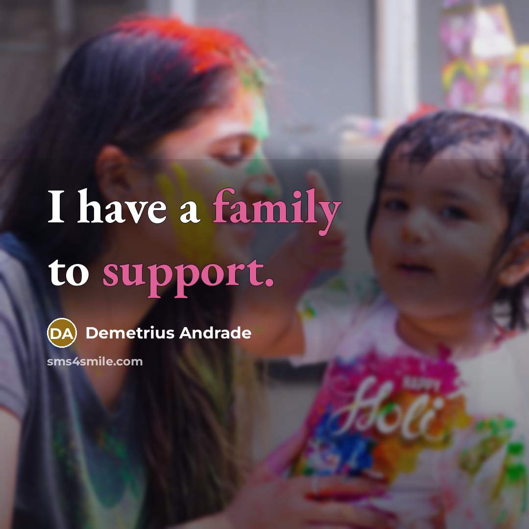 “I have a family to support.…” quote by Demetrius Andrade