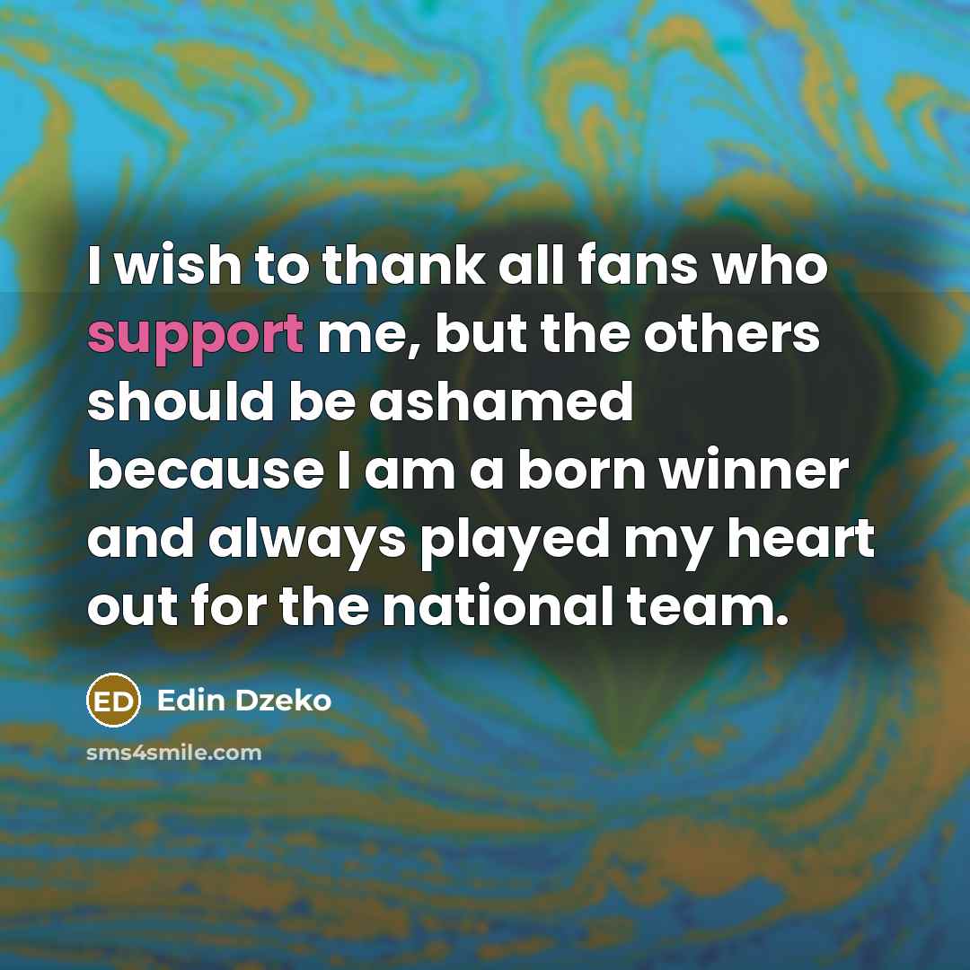 “I wish to thank all fans who support me, but…” quote by Edin Dzeko